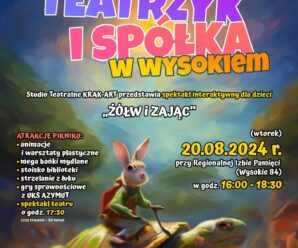 ZAPRASZAMY NA „LETNI TEATRZYK I SPÓŁKA W WYSOKIEM”