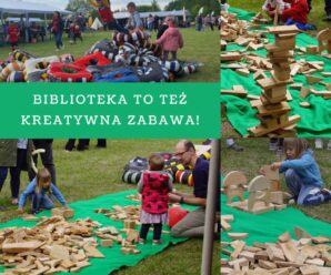 BIBLIOTEKA TO TEŻ KREATYWNA ZABAWA!