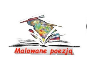 Podsumowanie XVIII edycji Ogólnopolskiego Konkursu Plastycznego „Malowane Poezją”