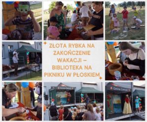 Złota Rybka na zakończenie wakacji – biblioteka na pikniku w Płoskiem