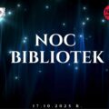 NOC W BIBLIOTECE 2025 – „DO DZIEŁA!” za nami!