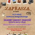 Zapraszam bardzo serdecznie do udziału w 📸 IX Edycji Konkursu Fotograficznego „SKARBY GMINY ZAMOŚĆ”