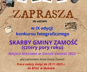Zapraszam bardzo serdecznie do udziału w 📸 IX Edycji Konkursu Fotograficznego „SKARBY GMINY ZAMOŚĆ”