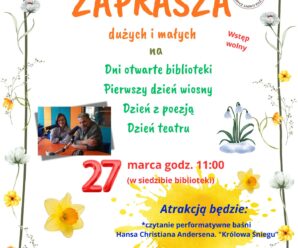 Zapraszamy małych i dużych na Otwarte Dni Biblioteki z okazji Pierwszego Dnia Wiosny, Dnia Poezji oraz Dnia Teatru!